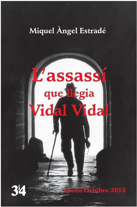 ASSASSÍ QUE LLEGIA VIDAL VIDAL, L' | 9788475029856 | ESTRADÉ, MIQUEL ÀNGEL