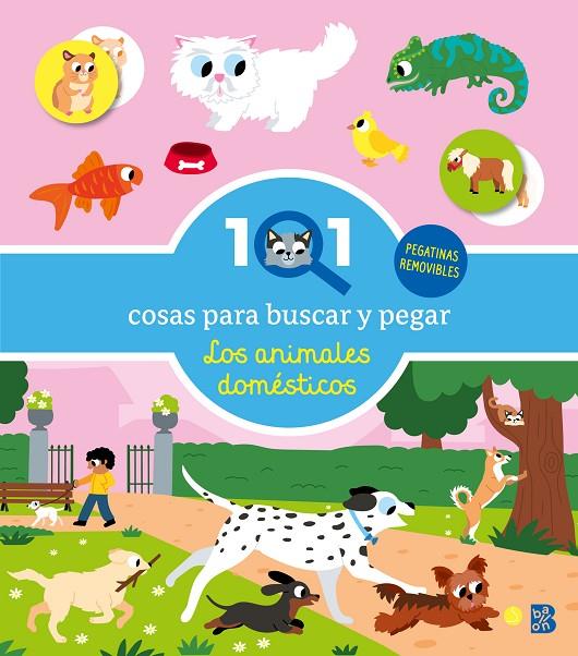 101 COSAS PARA BUSCAR Y PEGAR - LOS ANIMALES DOMÉSTICOS | 9789403244730