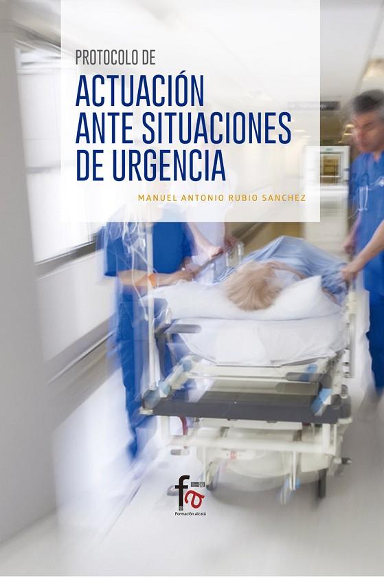 PROTOCOLO DE ACTUACIÓN ANTE SITUACIONES DE URGENCIA | 9788491494157 | RUBIO SANCHEZ, MANUEL ANTONIO