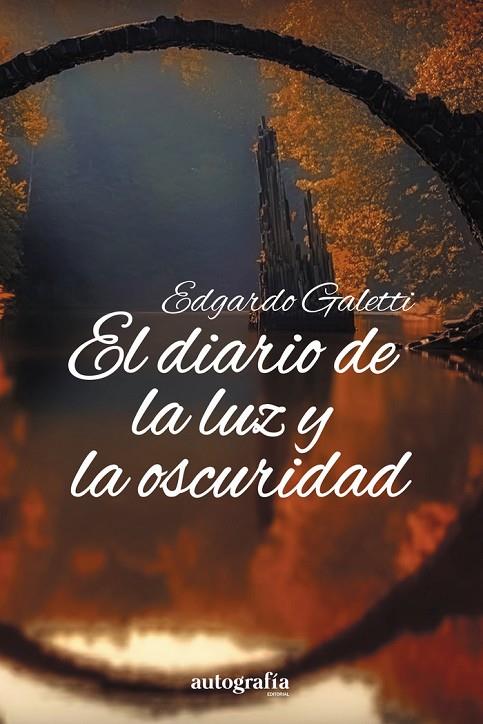 DIARIO DE LA LUZ Y LA OSCURIDAD, EL | 9788410347342 | GALETTI, EDGARDO