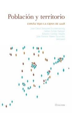 POBLACIÓN Y TERRITORIO. ESPAÑA TRAS LA CRISIS DE 2008 | 9788490459119 | SEMPERE SOUVANNAVONG, JUAN DAVID