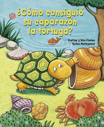 ¿CÓMO CONSIGUIÓ SU CAPARAZÓN AL TORTUGA? | 9788491454977 | FONTES, JUSTINE / FONTES, RON