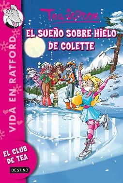 SUEÑO SOBRE HIELO DE COLETTE, EL | 9788408123286 | STILTON, TEA