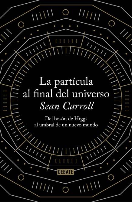 PARTÍCULA AL FINAL DEL UNIVERSO, LA | 9788499922997 | CARROLL, SEAN