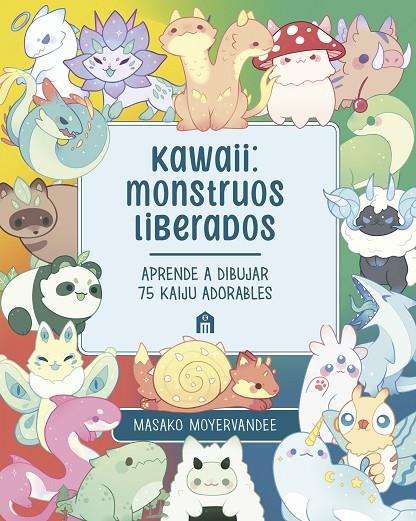 KAWAII : MONSTRUOS LIBERADOS | 9791259577528 | MOYERVANDEE, MASAKO