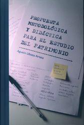 PROPUESTA METODOLÓGICA Y DIDÁCTICA PARA EL ESTUDIO DEL PATRIMONIO. LECCIÓN INAUGURAL SAN BRAULIO 2007 | 9788496214873 | UBIETO ARTETA, AGUSTÍN