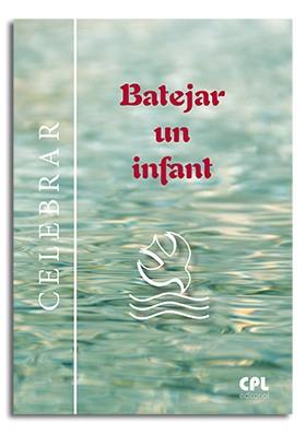 BATEJAR UN INFANT | 9788474676945 | LLIGADAS VENDRELL, JOSEP