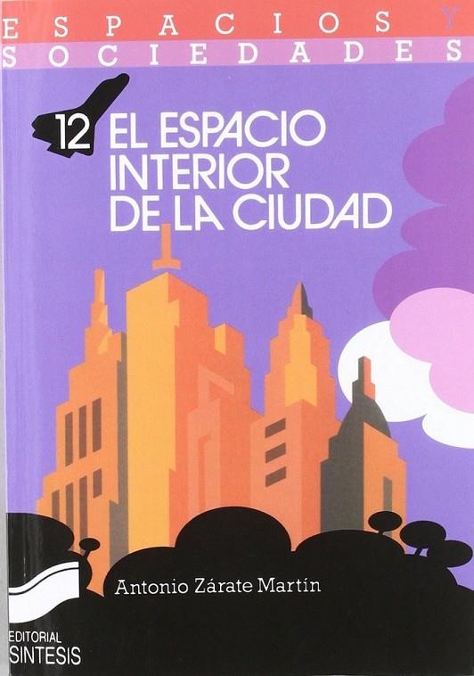 ESPACIO INTERIOR DE LA CIUDAD, EL | 9788477381167 | ZÁRATE, ANTONIO