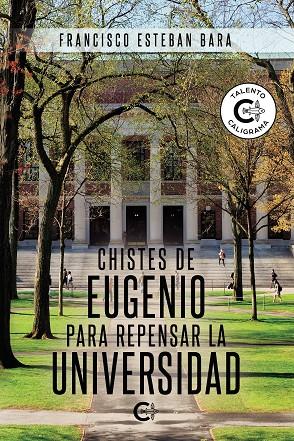 CHISTES DE EUGENIO PARA REPENSAR LA UNIVERSIDAD | 9788418787317 | ESTEBAN BARA, FRANCISCO