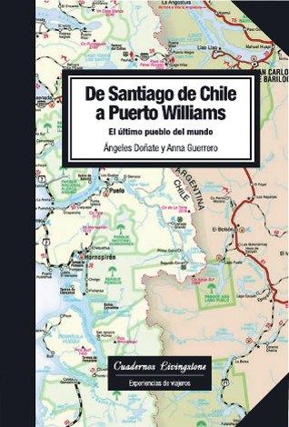DE SANTIAGO DE CHILE A PUERTO WILLIAMS | 9788493700744 | DOÑATE, ANGELES