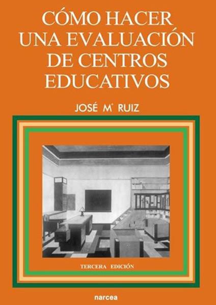 COMO HACER UNA EVALUACION CENTROS EDUCATIVOS | 9788427711532 | RUIZ RUIZ, JOSE MARIA