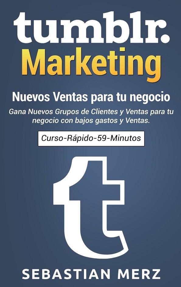 TUMBLR-MARKETING - NUEVOS VENTAS PARA TU NEGOCIO | 9788413268057 | MERZ, SEBASTIAN