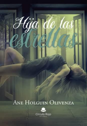 HIJA DE LAS ESTRELLAS | 9788411457842 | HOLGUIN OLIVENZA, ANE