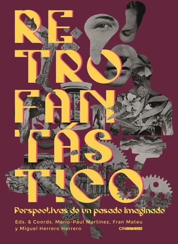 RETROFANTÁSTICO | 9788412049695 | MATEU, FRAN / MARTÍNEZ, MARIO-PAUL / ANDREW WEINSTOCK, JEFFREY / GUFFEY, ELIZABETH