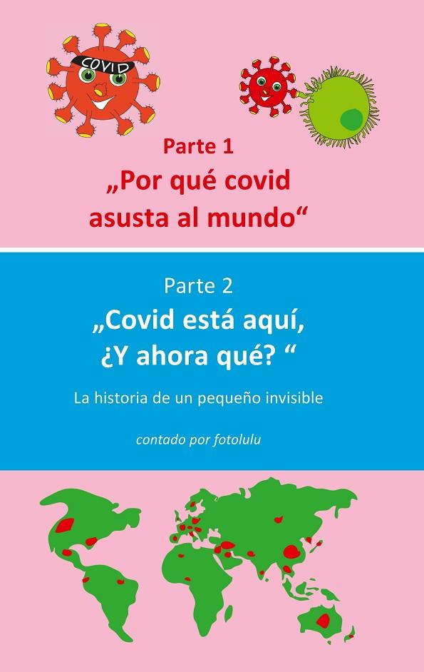 POR QUÉ COVID ASUSTA AL MUNDO  & COVID ESTÁ AQUÍ,  ¿Y AHORA QUÉ? | 9783751934404 | FOTOLULU