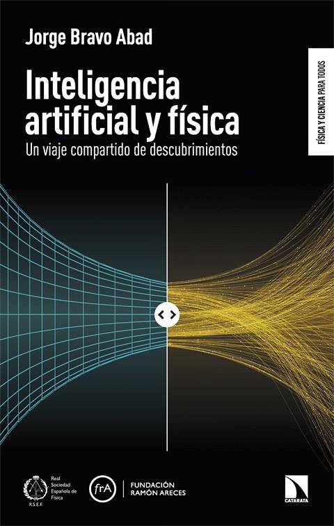 INTELIGENCIA ARTIFICIAL Y FÍSICA | 9788410675353 | BRAVO ABAD, JORGE