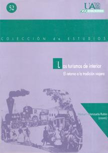 TURISMOS DE INTERIOR, LOS. EL RETORNO A LA TRADICIÓN VIAJERA | 9788474776522 | VALENZUELA RUBIO, MANUEL
