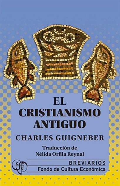 CRISTIANISMO ANTIGUO, EL | 9789681615833 | GUIGNEBERT, CHARLES