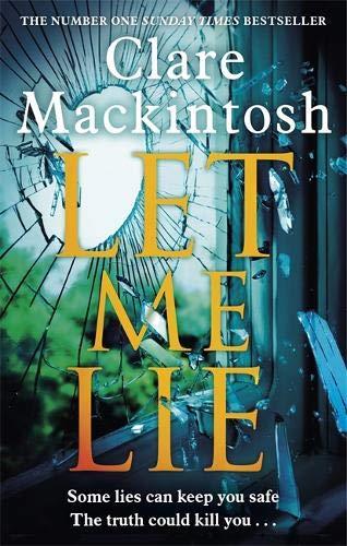 LET ME LIE | 9780751564884 | MAKINTOSH, CLAIRE