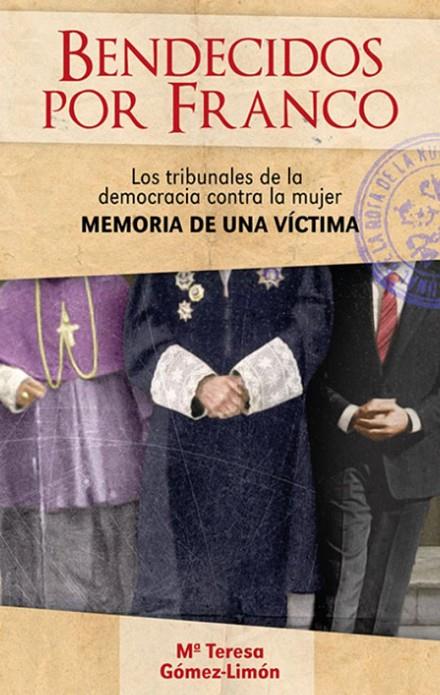 BENDECIDOS POR FRANCO | 9788416285686 | GOMEZ-LIMON, MARIA TERESA