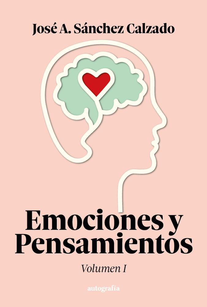 EMOCIONES Y PENSAMIENTOS : VOLUMEN I | 9791387578671 | SANCHEZ CALZADO, JOSE A.