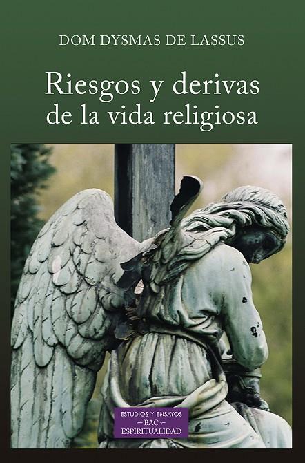 RIESGOS Y DERIVAS DE LA VIDA RELIGIOSA | 9788422022312 | DE LASSUS, DYSMAS