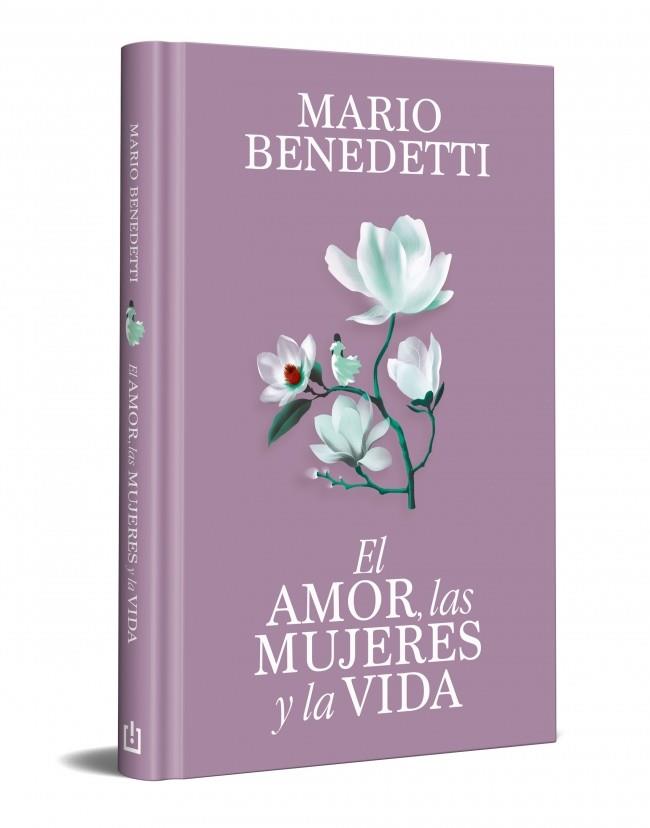 AMOR, LAS MUJERES Y LA VIDA, EL (EDICIÓN ESPECIAL EN TAPA DURA) | 9788466389341 | BENEDETTI, MARIO