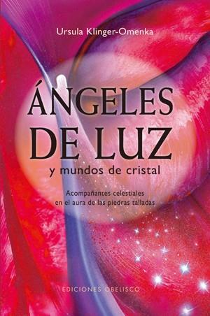 ANGELES DE LUZ Y MUNDOS DE CRISTAL | 9788497775458 | KLINGER-OMENKA, URSULA
