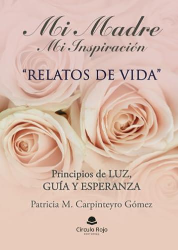 MI MADRE MI INSPIRACIÓN | 9788411594653 | CARPINTEYRO GÓMEZ, PATRICIA MARCELA
