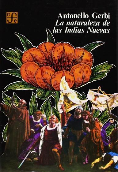 NATURALEZA DE LAS INDIAS NUEVAS, LA : DE CRISTÓBAL COLÓN A GONZALO FERNÁNDEZ DE OVIEDO | 9789681600525 | GERBI, ANTONELLO