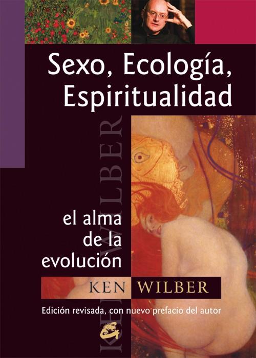 SEXO, ECOLOGÍA Y ESPIRITUALIDAD | 9788484451280 | WILBER, KEN