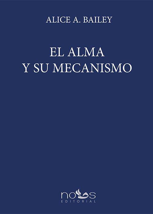ALMA Y SU MECANISMO, EL | 9788494329579 | BAILEY, ALICE