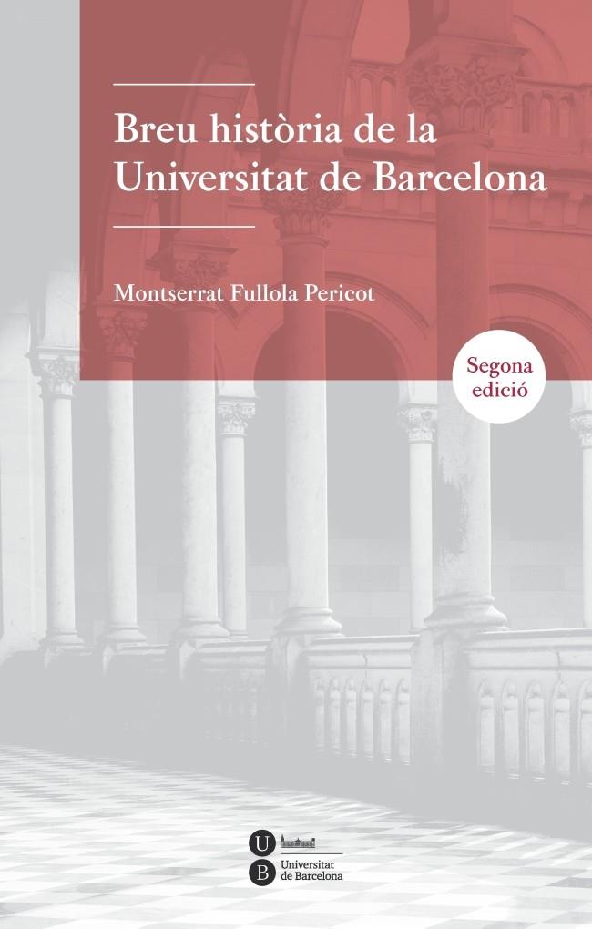 BREU HISTÒRIA DE LA UNIVERSITAT DE BARCELONA | 9788447542208 | FULLOLA PERICOT, MONTSERRAT