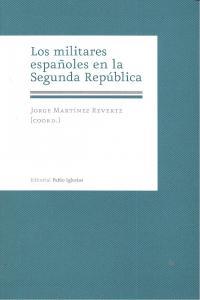 MILITARES ESPAÑOLES EN LA SEGUNDA REPÚBLICA, LOS | 9788495886637