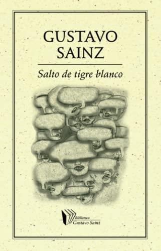SALTO DE TIGRE BLANCO | 9786077640486 | SAINZ, GUSTAVO