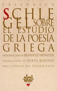 SOBRE EL ESTUDIO DE LA POESIA GRIEGA | 9788446006374 | SCHLEGEL, FRIEDRICH