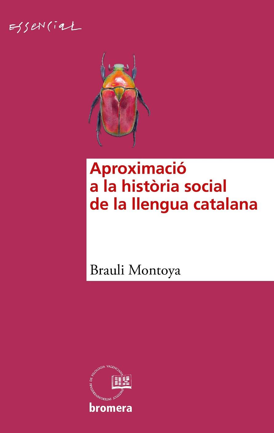 APROXIMACIÓ A LA HISTÒRIA SOCIAL DE LA LLENGUA CATALANA | 9788490268339 | MONTOYA, BRAULI