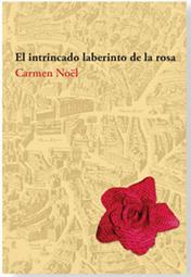 INTRINCADO LABERINTO DE LA ROSA, EL | 9788492497294 | NOEL, CARMEN