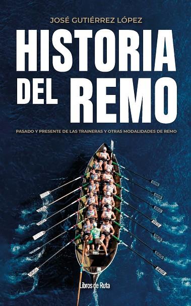 HISTORIA DEL REMO | 9791387955304 | GUTIÉRREZ LÓPEZ, JOSÉ
