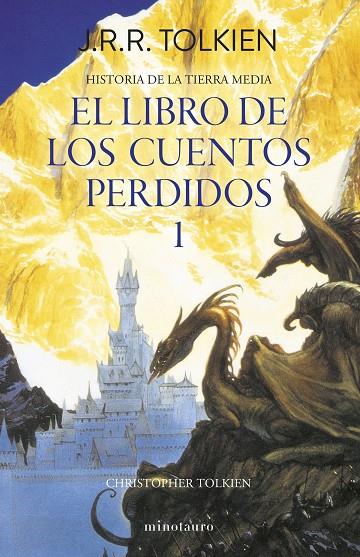 HISTORIAS DE LA TIERRA MEDIA 01. LIBRO DE LOS CUENTOS PERDIDOS 1 | 9788445013373 | TOLKIEN, J. R. R.