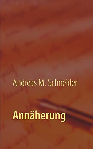 ANNAHERUNG | 9783735724045 | SCHNEIDER, ANDREAS M.