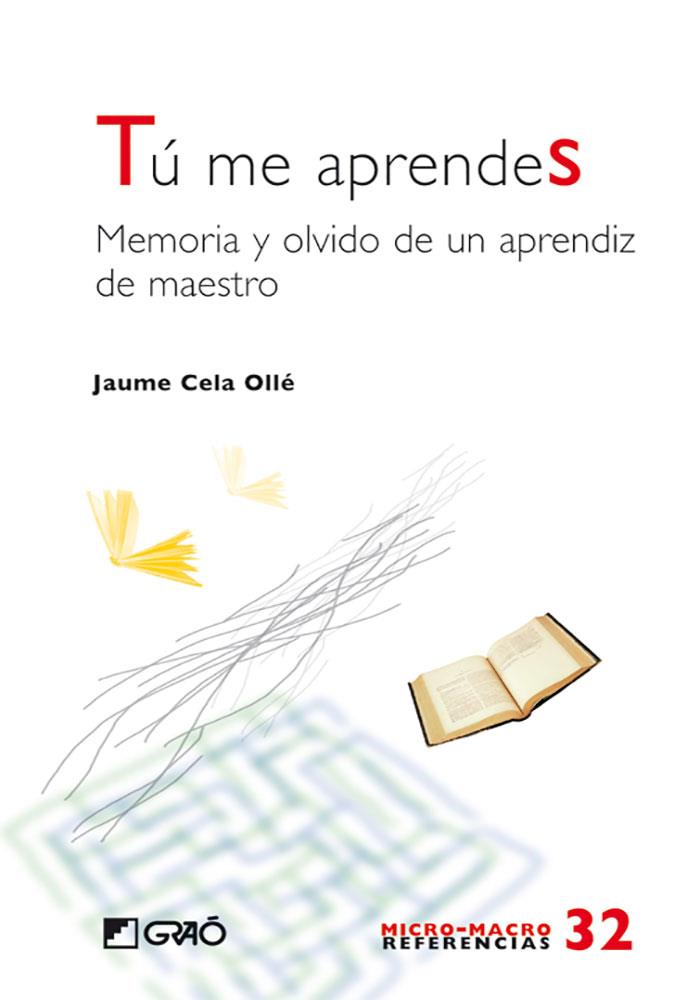 TÚ ME APRENDES | 9788499800660 | CELA OLLÉ, JAUME
