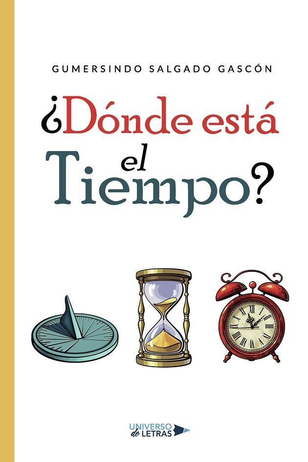 DÓNDE ESTÁ EL TIEMPO? | 9788419138996 | SALGADO GASCÓN, GUMERSINDO
