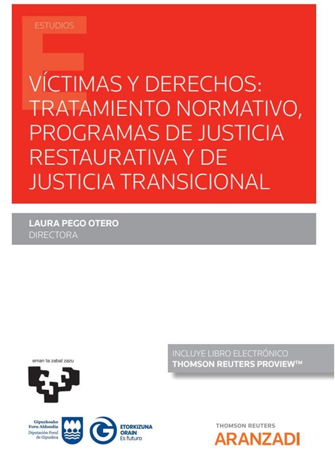 VICTIMAS Y DERECHOS TRATAMIENTO NORMATIVO PROGRAMAS DE JUSTICIA RESTAURATIVA Y DE JUSTICIA TRANSICIONAL | 9788411241823 | PEGO OTERO, LAURA