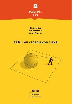 CÀLCUL EN VARIABLE COMPLEXA | 9788419333919 | BAGAN, EMILI/MÉNDEZ, ANTONI/PUJOLÀS, ORIOL