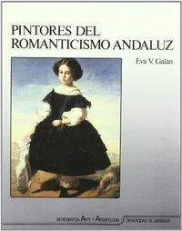PINTORES DEL ROMANTICISMO ANDALUZ | 9788433818423 | GALÁN, E. V.
