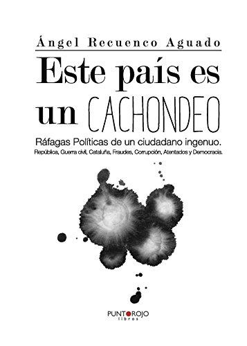 ESTE PAÍS ES UN CACHONDEO | 9788416439935 | RECUENCO AGUADO, ÁNGEL