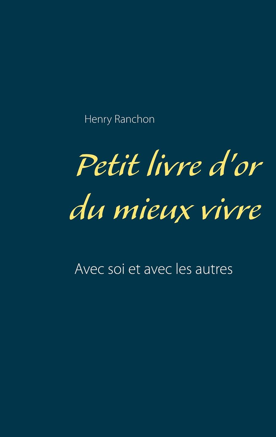 PETIT LIVRE D'OR DU MIEUX VIVRE | 9782322202072 | RANCHON, HENRY