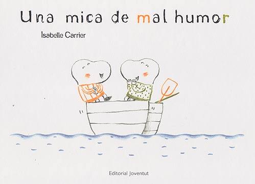MICA DE MAL HUMOR, UNA | 9788426139467 | CARRIER, ISABELLE