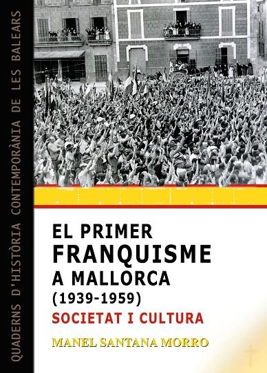 PRIMER FRANQUISME A MALLORCA (1939-1959), EL : SOCIETAT I CULTURA | 9788417113957 | SANTANA MORRO, MANEL